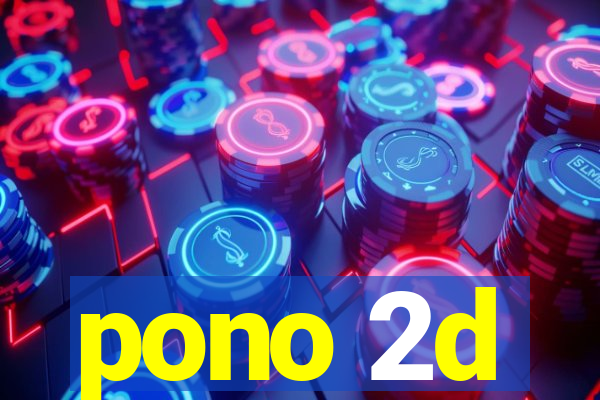 pono 2d